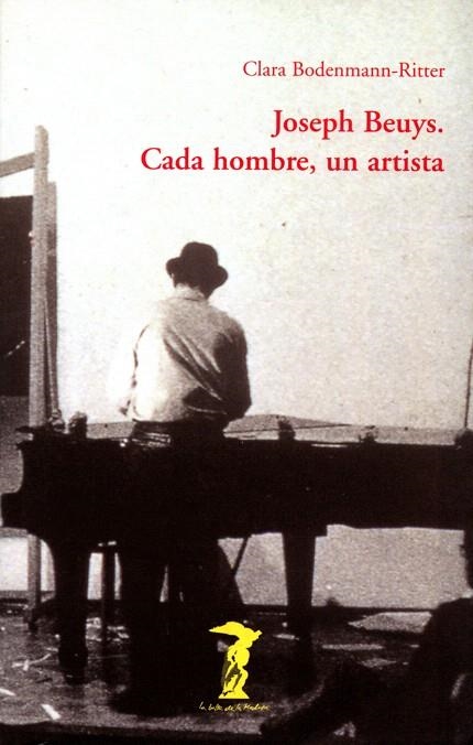 JOSEPH BEUYS.CADA HOMBRE,UN ARTISTA | 9788477745723 | BODENMASNN-RITTER,CLARA | Llibreria Geli - Llibreria Online de Girona - Comprar llibres en català i castellà