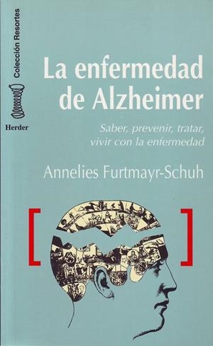 LA ENFERMEDAD DE ALZHEIMER.SABER,PREVENIR,TRATAR,VIVIR CON LA ENFERMEDAD | 9788425418884 | FURTMAYR-SCHUH,ANNELIES | Llibreria Geli - Llibreria Online de Girona - Comprar llibres en català i castellà