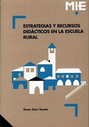 ESTRATEGIAS Y RECURSOS DIDACTICOS EN LA ESCUELA RURAL | 9788478271207 | BOIX TOMAS,ROSER | Libreria Geli - Librería Online de Girona - Comprar libros en catalán y castellano