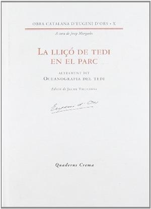 LA LLIÇO DE TEDI EN EL PARC(OBRA CATALANA D'EUGENI D'ORS-10) | 9788477271444 | D'ORS,EUGENI | Libreria Geli - Librería Online de Girona - Comprar libros en catalán y castellano