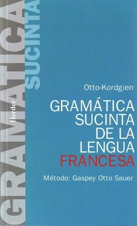 GRAMATICA SUCINTA DE LA LENGUA FRANCESA | 9788425400971 | GASPER OTTO SAVER | Llibreria Geli - Llibreria Online de Girona - Comprar llibres en català i castellà