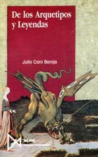 DE LOS ARQUETIPOS Y LEYENDAS | 9788470902345 | CARO BAROJA,JULIO | Libreria Geli - Librería Online de Girona - Comprar libros en catalán y castellano