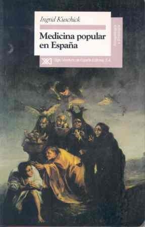 MEDICINA POPULAR EN ESPAÑA | 9788432308895 | KUSCHICK,INGRID | Libreria Geli - Librería Online de Girona - Comprar libros en catalán y castellano