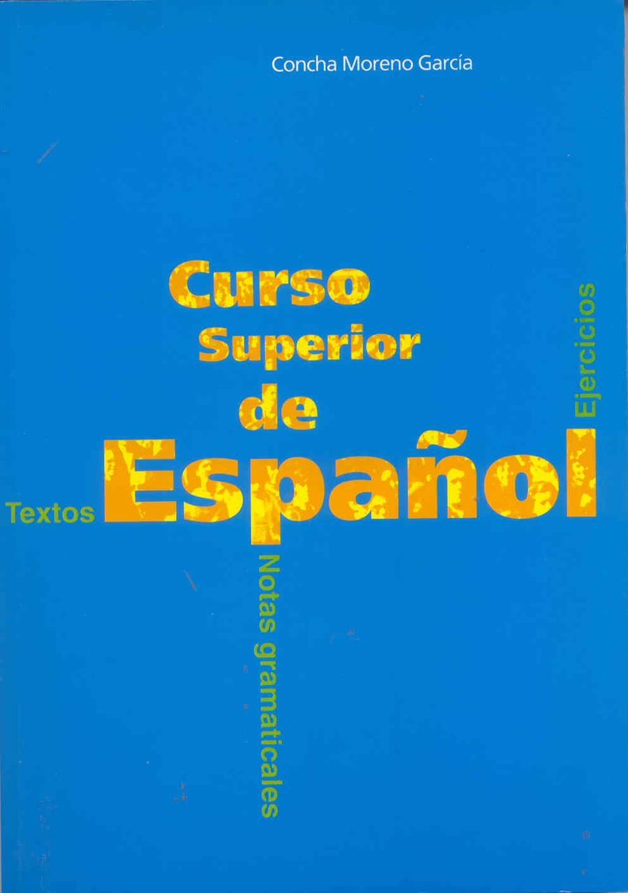 CURSO SUPERIOR DE ESPAÑOL(EJERCICIOS,TEXTOS...) | 9788471434593 | MORENO GARCIA,CONCHA | Libreria Geli - Librería Online de Girona - Comprar libros en catalán y castellano