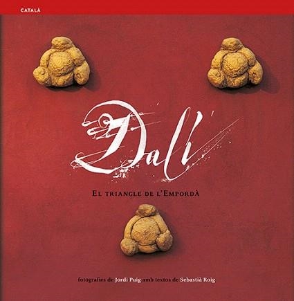 DALI.EL TRIANGLE DE L'EMPORDA. | 9788484781097 | ROIG,SEBASTIA:PUIG,JORDI | Libreria Geli - Librería Online de Girona - Comprar libros en catalán y castellano