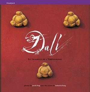 DALI.LE TRIANGLE DE L'AMPOURDAN | 9788484781127 | PUIG,JORDI/ROIG,SEBASTIA | Llibreria Geli - Llibreria Online de Girona - Comprar llibres en català i castellà