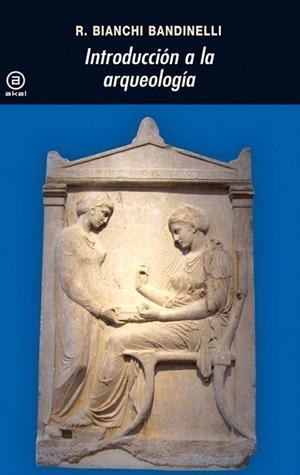 INTRODUCCION A LA ARQUEOLOGIA | 9788446001249 | BIANCHI BANDINELLI,R. | Llibreria Geli - Llibreria Online de Girona - Comprar llibres en català i castellà