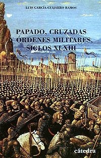 PAPADO,CRUZADAS Y ORDENES MILITARES,SIGLOS XI-XIII | 9788437613772 | GARCIA-GUIJARRO RAMOS,LUIS | Libreria Geli - Librería Online de Girona - Comprar libros en catalán y castellano