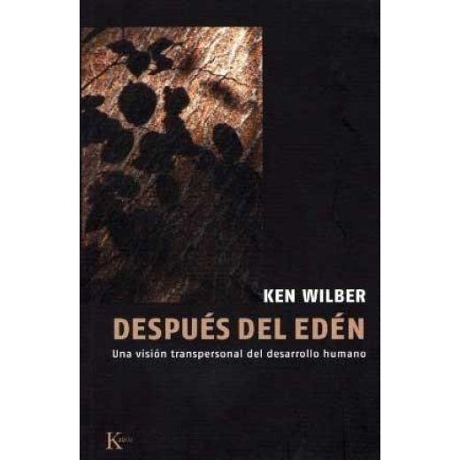 DESPUES DEL EDEN.UNA VISIÓN TRANSPERSONAL DEL DESARROLLO HUMANO | 9788472453326 | WILBER,KEN | Libreria Geli - Librería Online de Girona - Comprar libros en catalán y castellano