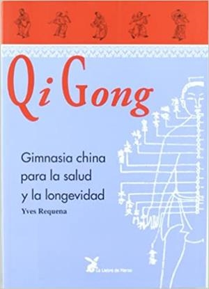 QI GONG.GIMNASIA CHINA PARA LA SALUD Y LONGEVIDAD | 9788487403088 | REQUENA,YVES | Libreria Geli - Librería Online de Girona - Comprar libros en catalán y castellano