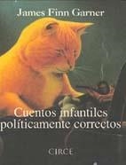 CUENTOS INFANTILES POLITICAMENTE CORRECTOS | 9788477651147 | FINN GARNER,JAMES | Libreria Geli - Librería Online de Girona - Comprar libros en catalán y castellano