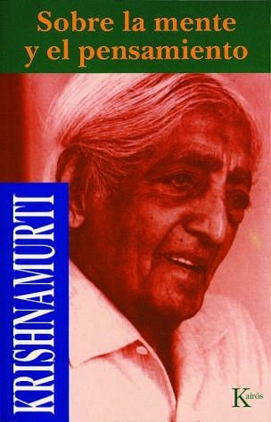 SOBRE LA MENTE Y EL PENSAMIENTO | 9788472453531 | KRISHAMURTI,JIDDU | Llibreria Geli - Llibreria Online de Girona - Comprar llibres en català i castellà