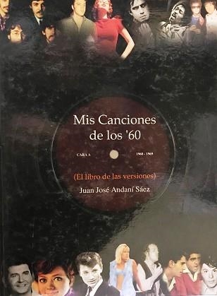 MIS CANCIONES DE LOS 60(EL LIBRO DE LAS VERSIONES) | 9788460760238 | ANDANI SAEZ,JUAN JOSE | Libreria Geli - Librería Online de Girona - Comprar libros en catalán y castellano