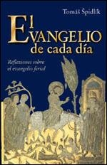 EL EVANGELIO DE CADA DIA | 9788428525619 | SPIDLIK,TOMAS | Libreria Geli - Librería Online de Girona - Comprar libros en catalán y castellano