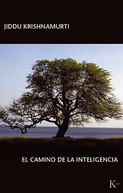 EL CAMINO DE LA INTELIGENCIA | 9788472453500 | KRISHNAMURTI | Llibreria Geli - Llibreria Online de Girona - Comprar llibres en català i castellà