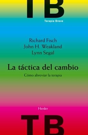 LA TACTICA DEL CAMBIO.COMO ABREVIAR LA TERAPIA | 9788425414275 | FISCH,R/WEAKLAND,J.H/SEGAL,L. | Libreria Geli - Librería Online de Girona - Comprar libros en catalán y castellano