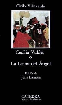 CECILIA VALDES O LA LOMA DEL ANGEL | 9788437610566 | VILLAVERDE,CIRILIO | Libreria Geli - Librería Online de Girona - Comprar libros en catalán y castellano