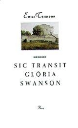 SIC TRANSIT GLORIA SWANSON | 9788482560878 | TEIXIDOR,EMILI | Llibreria Geli - Llibreria Online de Girona - Comprar llibres en català i castellà