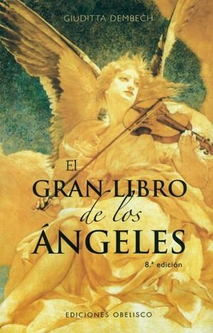 EL GRAN LIBRO DE LOS ANGELES | 9788477204466 | DEMBECH,GIUDITTA | Llibreria Geli - Llibreria Online de Girona - Comprar llibres en català i castellà