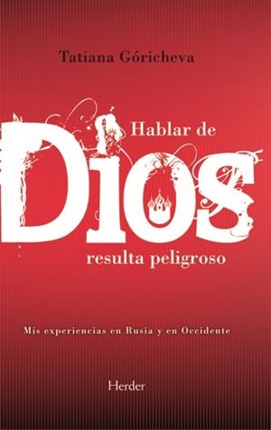 HABLAR DE DIOS RESULTA PELIGROSO | 9788425415432 | GORICHEVA,TATIANA | Libreria Geli - Librería Online de Girona - Comprar libros en catalán y castellano