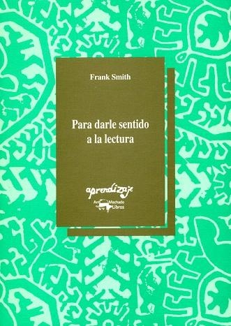 PARA DARLE SENTIDO A LA LECTURA | 9788477740629 | SMITH,FRANK | Llibreria Geli - Llibreria Online de Girona - Comprar llibres en català i castellà