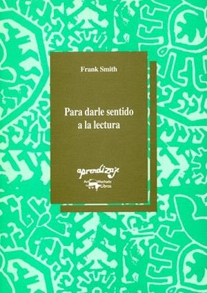 PARA DARLE SENTIDO A LA LECTURA | 9788477740629 | SMITH,FRANK | Llibreria Geli - Llibreria Online de Girona - Comprar llibres en català i castellà