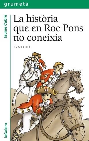 LA HISTORIA QUE EN ROC PONS NO CONEIXIA | 9788424681388 | CABRE,JAUME | Llibreria Geli - Llibreria Online de Girona - Comprar llibres en català i castellà