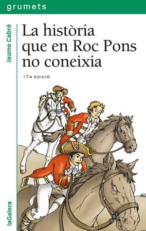 LA HISTORIA QUE EN ROC PONS NO CONEIXIA | 9788424681388 | CABRE,JAUME | Llibreria Geli - Llibreria Online de Girona - Comprar llibres en català i castellà