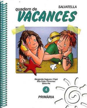 VACANCES(4º PRIMÀRIA) | 9788472107182 | NOGUERA I PUJOL,M./CULLA I PERARNAU,RITA | Llibreria Geli - Llibreria Online de Girona - Comprar llibres en català i castellà