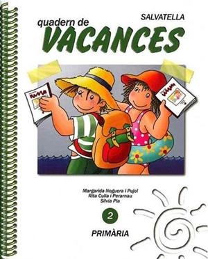 VACANCES(2º PRIMÀRIA) | 9788472105164 | NOGUERA I PUJOL,M./CULLA I PERARNAU,R. | Llibreria Geli - Llibreria Online de Girona - Comprar llibres en català i castellà