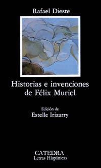 HISTORIAS E INVENCIONES DE FELIX MURIEL | 9788437605470 | DIESTE,RAFAEL | Libreria Geli - Librería Online de Girona - Comprar libros en catalán y castellano