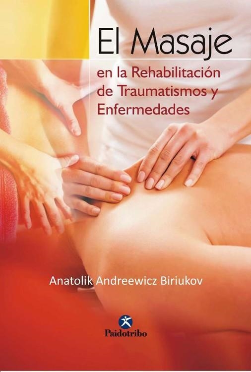 EL MASAJE EN LA REHABILITACION DE TRAUMATISMOS Y | 9788480192507 | ANDREEWICZ BIRIUKOV,ANATOLIK | Libreria Geli - Librería Online de Girona - Comprar libros en catalán y castellano