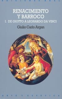 RENACIMIENTO Y BARROCO-1.DE GIOTTO A LEONARDO... | 9788476002438 | ARGAN,GIULIO CARLO | Llibreria Geli - Llibreria Online de Girona - Comprar llibres en català i castellà