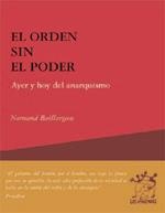 EL ORDEN SIN EL PODER.AYER Y HOY DEL ANARQUISMO | 9788495786548 | BAILLARGEON,NORMAND | Libreria Geli - Librería Online de Girona - Comprar libros en catalán y castellano