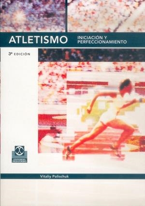 ATLETISMO.INICIACION Y PERFECCIONAMIENTO | 9788480192828 | POLISCHUK,VITALIY | Llibreria Geli - Llibreria Online de Girona - Comprar llibres en català i castellà