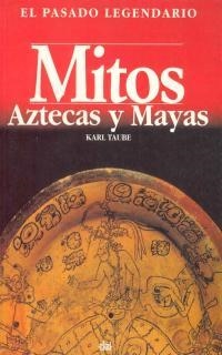 MITOS.AZTECAS Y MAYAS | 9788446006114 | TAUBE,KARL | Llibreria Geli - Llibreria Online de Girona - Comprar llibres en català i castellà