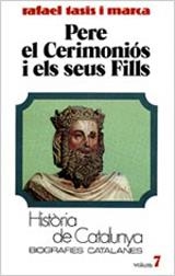 PERE EL CERIMONIOS I ELS SEUS FILLS | 9788431618100 | TASIS I MARCA,RAFAEL | Libreria Geli - Librería Online de Girona - Comprar libros en catalán y castellano