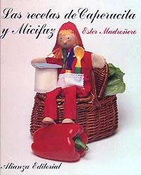 LAS RECETAS DE CAPERUCITA Y MICIFUZ | 9788420694771 | MADROÑERO,ESTER | Llibreria Geli - Llibreria Online de Girona - Comprar llibres en català i castellà