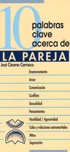 10 PALABRAS CLAVE ACERCA DE LA PAREJA | 9788481691382 | CACERES CARRASCO,JOSE | Libreria Geli - Librería Online de Girona - Comprar libros en catalán y castellano