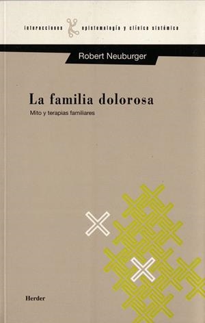 LA FAMILIA DOLOROSA.MITO Y TERAPIAS FAMILIARIES | 9788425419539 | NEUBURGER,ROBERT | Llibreria Geli - Llibreria Online de Girona - Comprar llibres en català i castellà