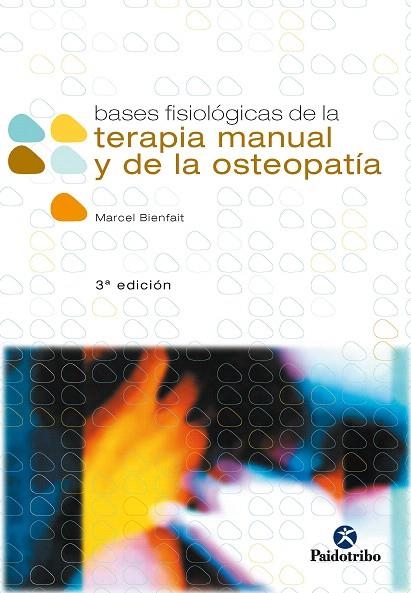 BASES FISIOLOGICAS DE LA TERAPIA MANUAL Y OSTEOPATICA | 9788480193092 | BIENFAIT,MARCEL | Libreria Geli - Librería Online de Girona - Comprar libros en catalán y castellano