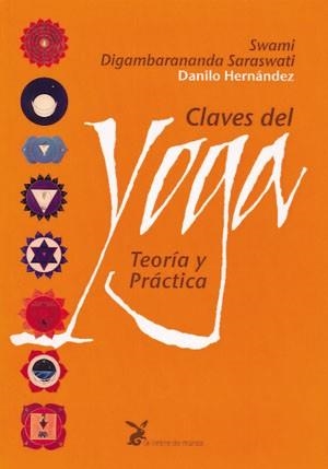 CLAVES DEL YOGA.TEORIA Y PRACTICA | 9788487403279 | DIGAMBARANDA SARASWATI,SWAMI | Libreria Geli - Librería Online de Girona - Comprar libros en catalán y castellano