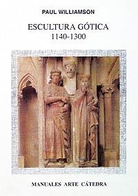 ESCULTURA GOTICA(1140-1300) | 9788437615257 | WILLIAMSON,PAUL | Libreria Geli - Librería Online de Girona - Comprar libros en catalán y castellano