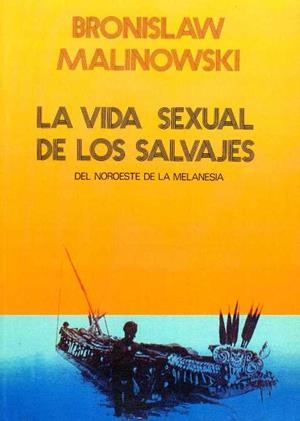 LA VIDA SEXUAL DE LOS SALVAJES.DEL NOROESTE DE LA MELANESIA | 9788471120014 | MALINOWSKI,BRONISLAW | Llibreria Geli - Llibreria Online de Girona - Comprar llibres en català i castellà