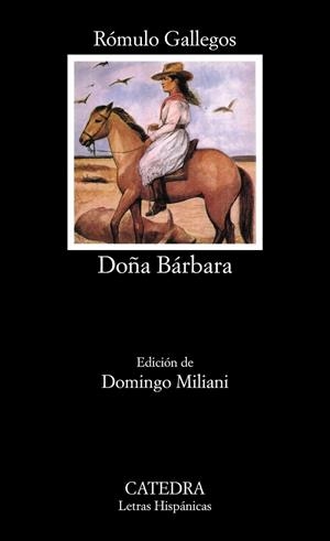 DOÑA BARBARA | 9788437615394 | GALLEGOS,ROMULO | Libreria Geli - Librería Online de Girona - Comprar libros en catalán y castellano
