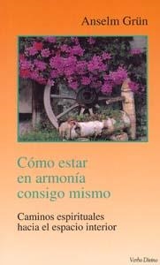 COMO ESTAR EN ARMONIA CONSIGO MISMO | 9788481691948 | GRUN,ANSELM | Libreria Geli - Librería Online de Girona - Comprar libros en catalán y castellano