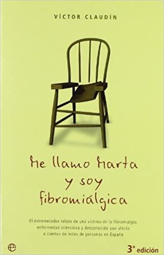 ME LLAMO MARTA Y SOY FIBROMIÁLGICA | 9788497341554 | CLAUDIN,VICTOR | Llibreria Geli - Llibreria Online de Girona - Comprar llibres en català i castellà