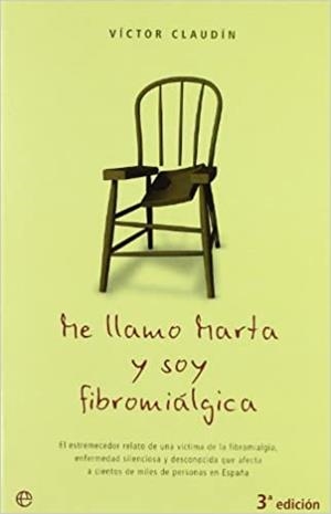 ME LLAMO MARTA Y SOY FIBROMIÁLGICA | 9788497341554 | CLAUDIN,VICTOR | Llibreria Geli - Llibreria Online de Girona - Comprar llibres en català i castellà