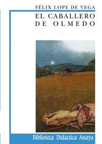 EL CABALLERO DE OLMEDO | 9788420727479 | LOPE DE VEGA,FELIX | Llibreria Geli - Llibreria Online de Girona - Comprar llibres en català i castellà