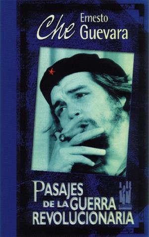 PASAJES DE LA GUERRA REVOLUCIONARIA | 9788481360660 | CHE GUEVARA,ERNESTO | Libreria Geli - Librería Online de Girona - Comprar libros en catalán y castellano